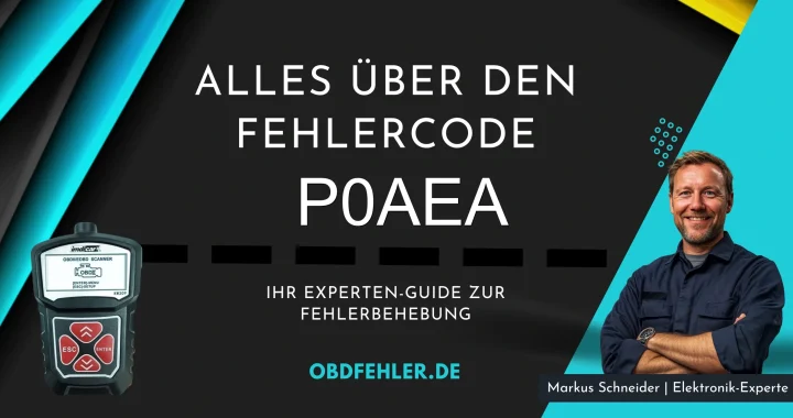 OBD-Fehler P0AEA: Der umfassende Leitfaden - Alles Wissenswerte im Überblick.