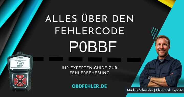 OBD-Fehler P0BBF: Der umfassende Leitfaden - Alles Wissenswerte im Überblick.
